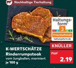 Rinderrumpsteak im Angebot bei Kaufland in Frankenthal Rinderrumpsteak Angebote von K-Wertschätze bei Kaufland Frankenthal für 2,19 €