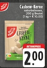 Cashew-Kerne bei EDEKA im Schwerte Prospekt für 2,00 €