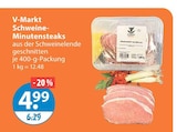 Schweine-Minutensteaks im V-Markt Prospekt Schweine-Minutensteaks von V-Markt im aktuellen V-Markt Prospekt für 4,99 €