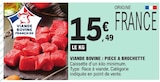 Viande bovine : pièce à brochette en promo à 15,49 € chez E.Leclerc Viande bovine : pièce à brochette dans le catalogue E.Leclerc