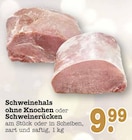 Aktuelle Schweinefleisch Angebote bei E center in Mannheim Aktuelles Schweinehals ohne Knochen Angebot bei E center in Mannheim ab 9,99 €