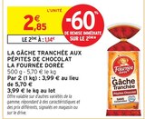 La Gâche Tranchée aux Pépites de Chocolat - La Fournée Dorée à 1,14 € dans le catalogue Intermarché Super