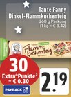 Dinkel-Flammkuchenteig Angebote von Tante Fanny bei EDEKA Kaarst für 2,19 €