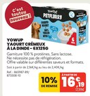 YAOURT CRÉMEUX À LA DINDE - 6 X125 - YOWUP à 16,19 € dans le catalogue Animalis