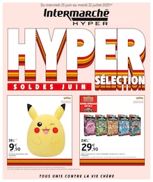 Prospectus Intermarché à Davézieux, "HYPER SÉLECTION SOLDES JUIN", 4 pages de promos valables du 25/06/2025 au 22/07/2025