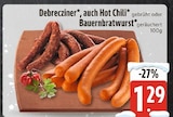 Debrecziner, auch Hot Chili oder Bauernbratwurst Angebote bei E center Regensburg für 1,29 €
