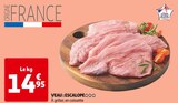 Promo VEAU : ESCALOPE à 14,95 € dans le catalogue Auchan Supermarché à Les Baumettes