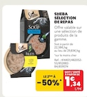 SÉLECTION DE REPAS - SHEBA dans le catalogue Animalis