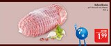 Kalbsrollbraten im Angebot bei Marktkauf in Hof Kalbsrollbraten Angebote bei Marktkauf Hof für 1,99 €