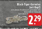 Black-Tiger-Garnelen (mit Kopf) im Angebot bei E center in Herne Black-Tiger-Garnelen (mit Kopf) Angebote bei E center Herne für 2,29 €