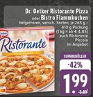 Ristorante Pizza oder Bistro Flammkuchen im Angebot bei EDEKA in Sankt Augustin Ristorante Pizza oder Bistro Flammkuchen Angebote von Dr. Oetker bei EDEKA Sankt Augustin für 1,99 €