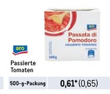 Passierte Tomaten im Angebot bei Metro in Remscheid Passierte Tomaten Angebote von aro bei Metro Remscheid für 0,65 €