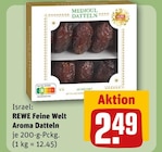 Aroma Datteln im Angebot bei REWE in Leipzig Aroma Datteln Angebote von REWE Feine Welt bei REWE Leipzig für 2,49 €