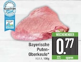 Aktuelles Bayerische Puten-Oberkeule Angebot bei E center in Augsburg ab 0,77 €
