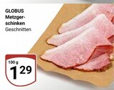 Metzgerschinken im Angebot bei GLOBUS in Hoyerswerda Metzgerschinken Angebote von GLOBUS bei GLOBUS Hoyerswerda für 1,29 €