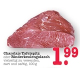 Aktuelles Charolais Tafelspitz Angebot bei E center in Mannheim ab 1,99 €