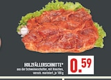 Aktuelle Schweinefleisch Angebote bei Marktkauf in Gelsenkirchen Aktuelles HOLZFÄLLERSCHNITTE Angebot bei Marktkauf in Gelsenkirchen ab 0,59 €