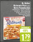 Ristorante Pizza oder Bistro Flammkuchen Angebote von Dr. Oetker bei E center Duisburg für 1,79 €