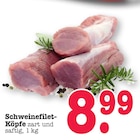 Schweinefilet-Köpfe Angebote bei E center Oberursel für 8,99 €