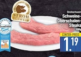 Schweine-Oberschalen-Steaks Angebote von Stroh Schwein bei EDEKA Augsburg für 1,19 €
