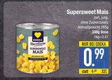 Herzstück Supersweet Mais Angebote von Edeka bei EDEKA Ingolstadt für 0,99 €