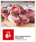 Promo PORC : ÉPAULE SANS OS POUR SAUTÉ à 6,95 € dans le catalogue Auchan Supermarché à Montpon-Ménestérol