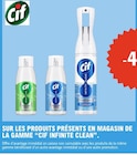 -40 % sur les produits présents en magasin de la gamme CIF INFINITE CLEAN - CIF INFINITE CLEAN dans le catalogue E.Leclerc