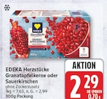Herzstücke Granatapfelkerne von EDEKA für 2,29 € bei EDEKA im Angebot Herzstücke Granatapfelkerne von EDEKA im aktuellen EDEKA Prospekt