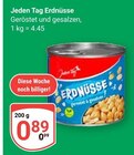 Aktuelle Nüsse Angebote bei GLOBUS in Mannheim Aktuelles Erdnüsse Angebot bei GLOBUS in Mannheim ab 0,89 €