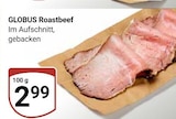 Roastbeef im Angebot bei GLOBUS in Frechen Roastbeef Angebote von GLOBUS bei GLOBUS Frechen für 2,99 €