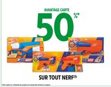 50% AVANTAGE CARTE SUR TOUT NERF - NERF en promo chez Intermarché Perpignan