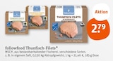 Thunfisch-Filets Angebote von followfood bei tegut Frankenthal für 2,79 €