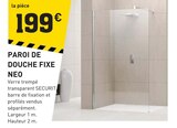 Paroi de douche fixe NEO à Tout Faire dans La Ferté-Imbault Paroi de douche fixe NEO à Tout Faire dans La Ferté-Imbault