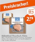 Thunfisch-Filets Angebote von followfood bei tegut Suhl für 2,79 €