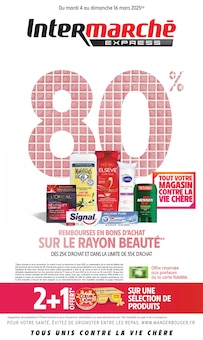 Prospectus Intermarché à Antibes, "80%  REMBOURSÉS EN BONS D'ACHAT SUR LE RAYON BEAUTÉ", 16 pages de promos valables du 04/03/2025 au 16/03/2025