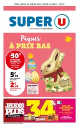 Prospectus Super U à Épinal, "Pâques à prix bas !", 48 pages, 28/03/2023 - 10/04/2023