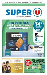 Catalogue Super U avec 48 pages de promos Prospectus Super U, "Les prix bas font les grands Noëls", pages, 29/11/2022 - 10/12/2022