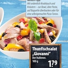Thunfischsalat "Giovanni" im Angebot bei famila Nordost in Langenhagen Thunfischsalat "Giovanni" Angebote bei famila Nordost Langenhagen für 1,79 €