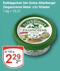 Ziegencreme Natur im Angebot bei GLOBUS in Worms Ziegencreme Natur Angebote von Rotkäppchen Der Grüne Altenburger bei GLOBUS Worms für 2,29 €
