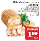 Hähnchenbrustpastete "Tex Mex" Angebote bei Marktkauf Altenburg für 1,99 €