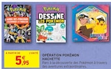 Opération pokémon - Hachette en promo chez Intermarché Valence à 5,95 €