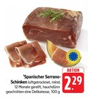 Spanischer Serrano-Schinken Angebote bei E center Freiburg für 2,29 €