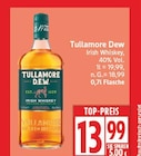 Irish Whiskey von Tullamore Dew für 13,99 € bei EDEKA im Angebot Irish Whiskey von Tullamore Dew im aktuellen EDEKA Prospekt