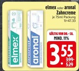 Zahncreme im EDEKA Prospekt Zahncreme von elmex im aktuellen EDEKA Prospekt für 3,55 €
