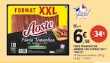 Fines tranches de jambon cru format xxl - AOSTE en promo chez E.Leclerc Boulogne-Billancourt à 6,58 €