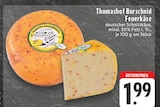 E center Moers - Feuerkäse Angebot im Prospekt Feuerkäse bei E center im Moers Prospekt für 1,99 €