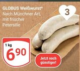 Weißwurst Angebote von Globus bei GLOBUS Erlangen für 6,90 €