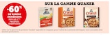-60% de remise immédiate sur le 2ème produit identique sur la gamme Quaker - Quaker dans le catalogue U Express