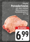 Aktuelles Frische Putenoberkeulen Angebot bei EDEKA in Neuss ab 6,99 €