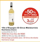 Vin d’Espagne El Circo Malabarista Carinena blanc en promo chez Monoprix Onet-le-Château à 3,68 €